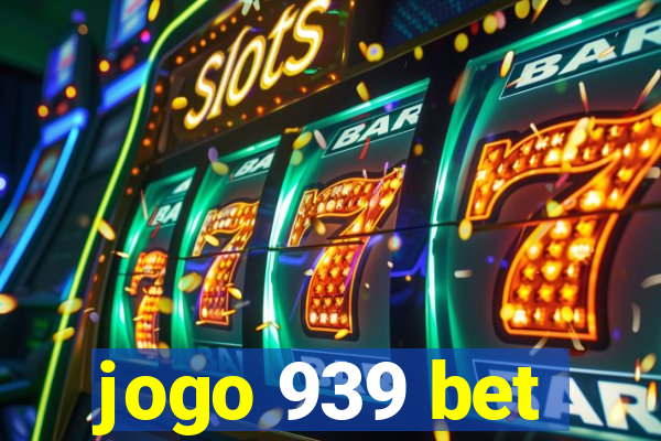 jogo 939 bet